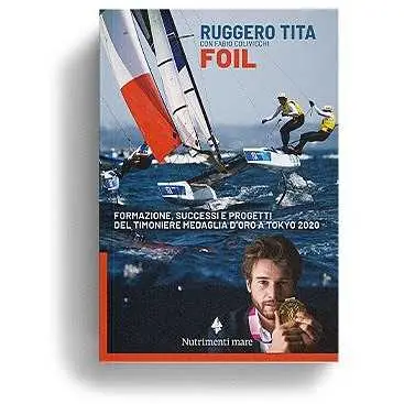 Foil - Formazione, successi e progetti del timoniere medaglia d’oro a Tokyo 2020 Economico